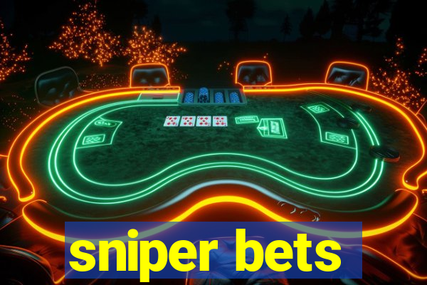 sniper bets