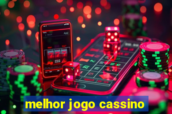 melhor jogo cassino