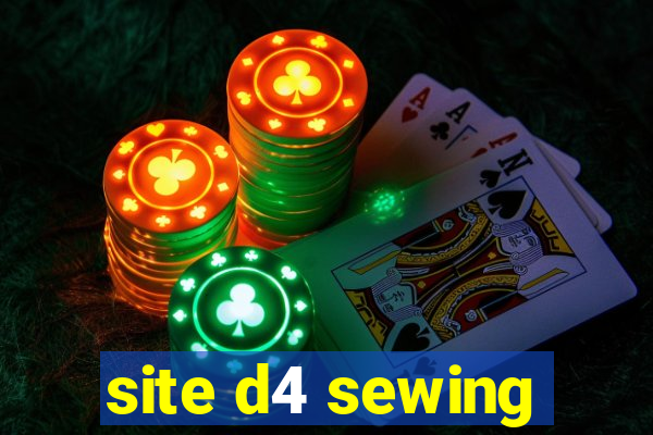 site d4 sewing