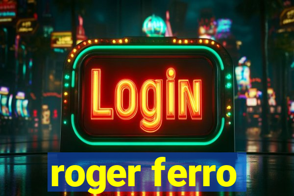 roger ferro