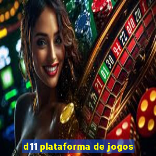 d11 plataforma de jogos