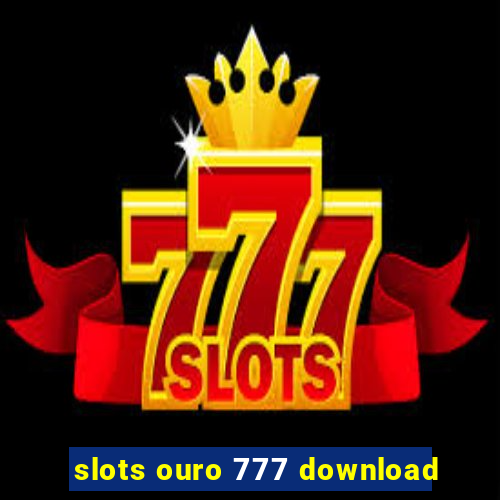 slots ouro 777 download