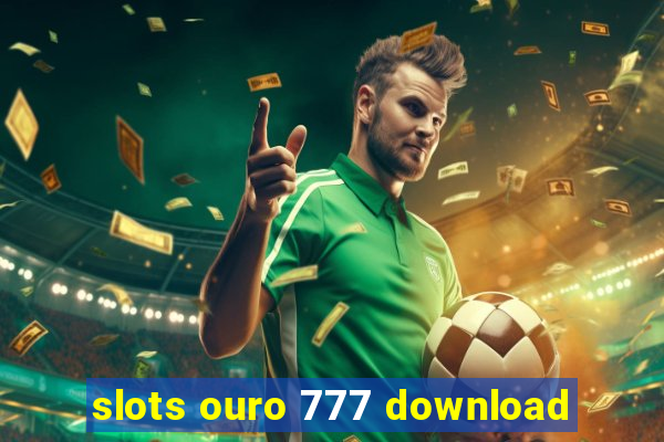 slots ouro 777 download