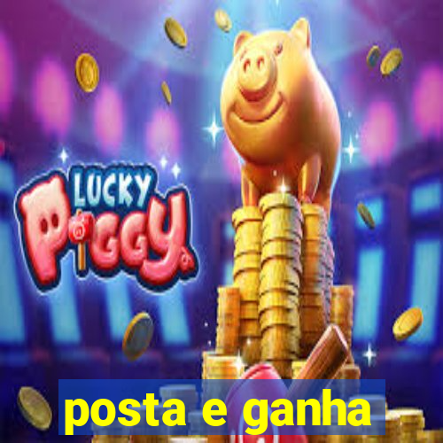 posta e ganha