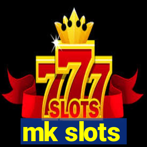 mk slots