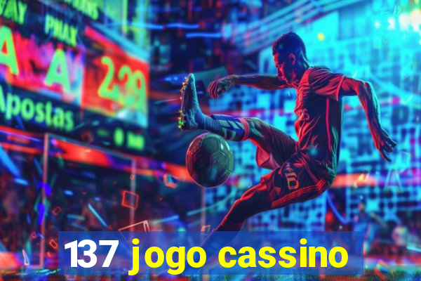 137 jogo cassino