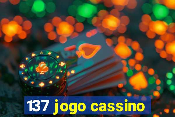 137 jogo cassino