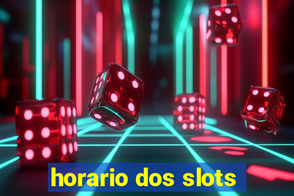 horario dos slots