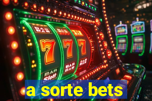 a sorte bets