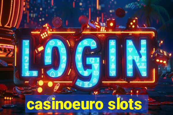 casinoeuro slots