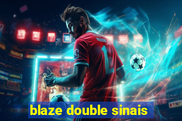 blaze double sinais