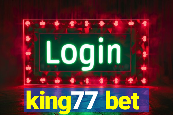 king77 bet