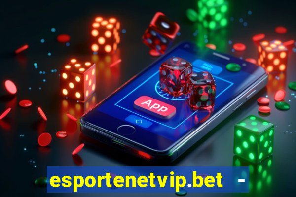 esportenetvip.bet - apostas online