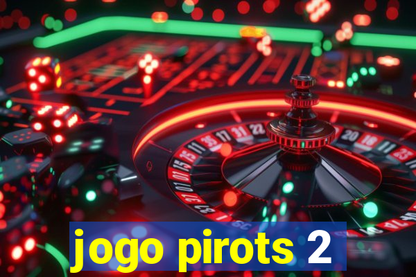 jogo pirots 2