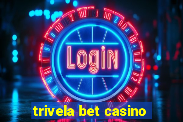 trivela bet casino