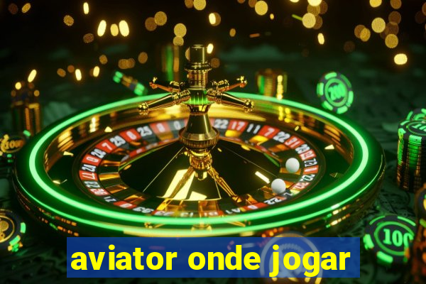 aviator onde jogar