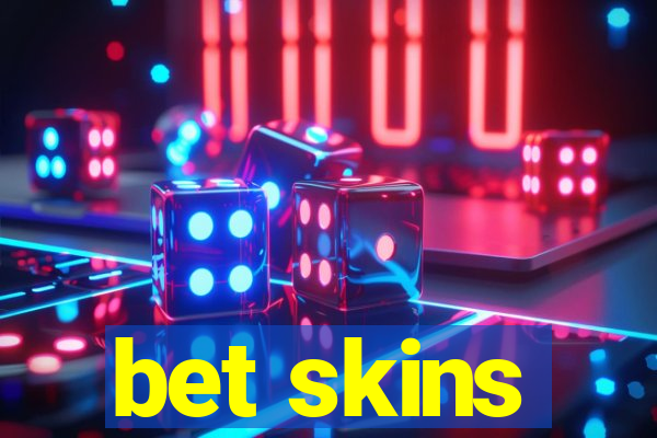 bet skins