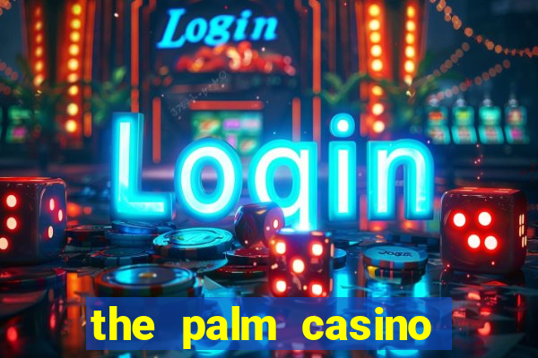 the palm casino las vegas