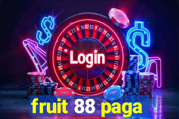 fruit 88 paga