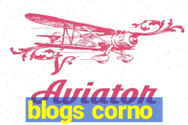 blogs corno