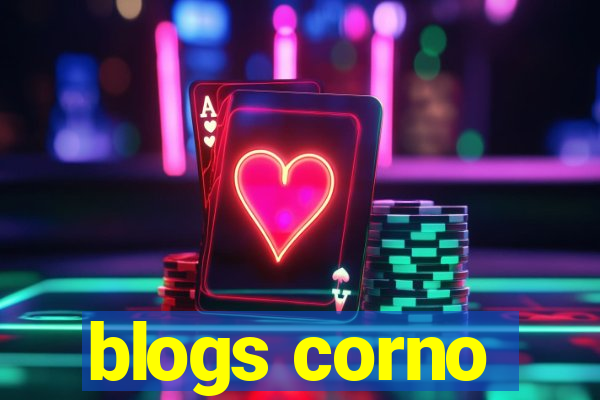 blogs corno