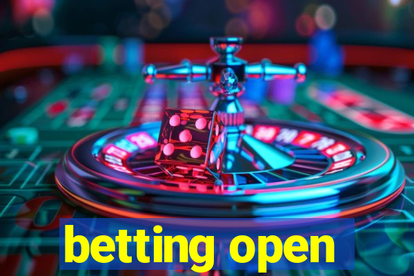 betting open