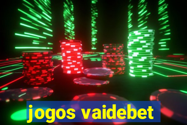 jogos vaidebet