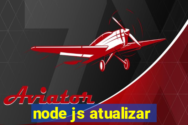 node js atualizar