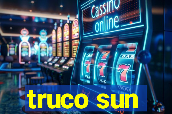 truco sun