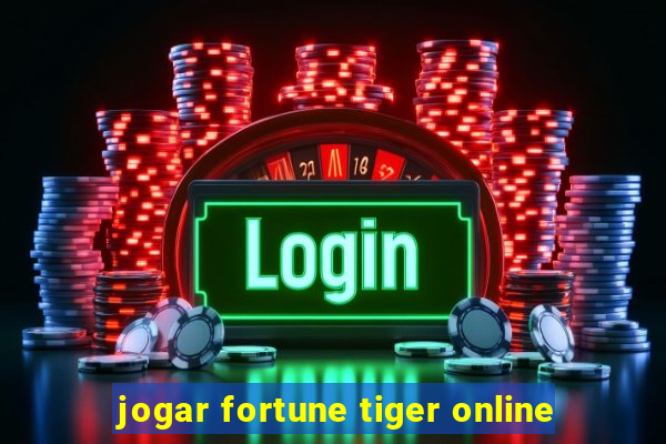 jogar fortune tiger online