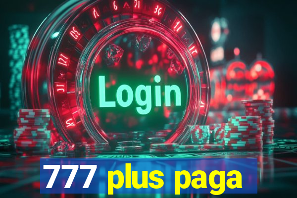 777 plus paga