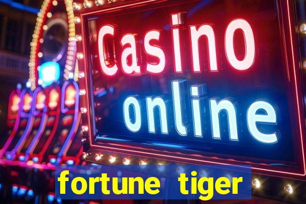 fortune tiger aposta de 1 real