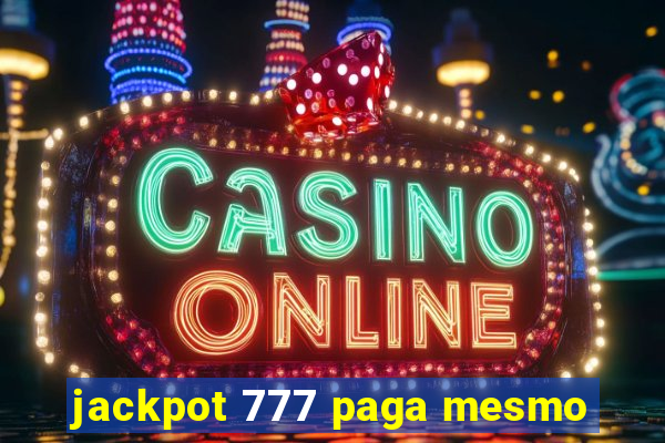 jackpot 777 paga mesmo