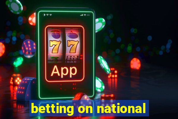 betting on national