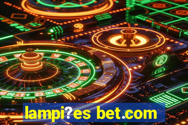 lampi?es bet.com