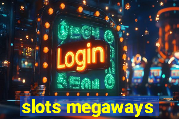 slots megaways