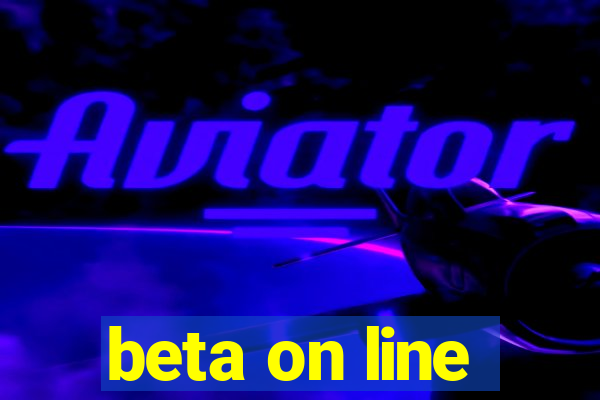 beta on line