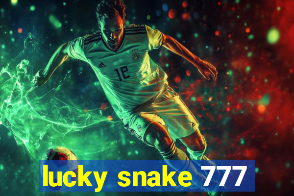 lucky snake 777