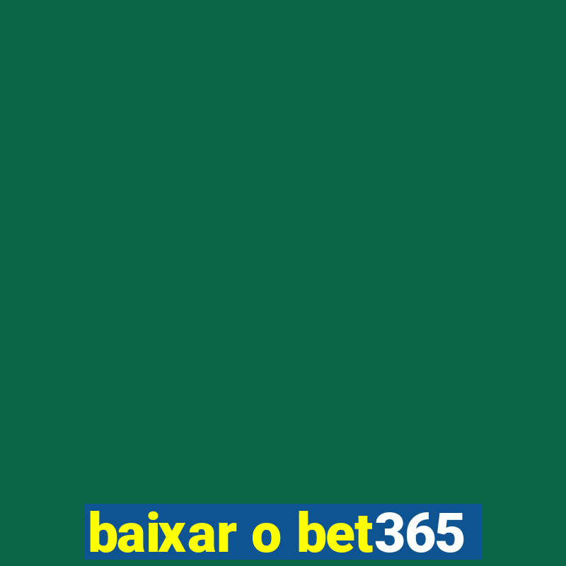 baixar o bet365