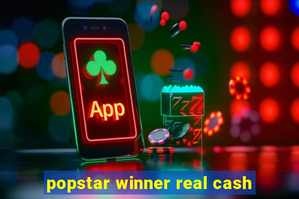 popstar winner real cash