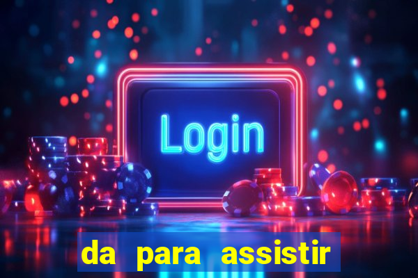 da para assistir jogo no globoplay