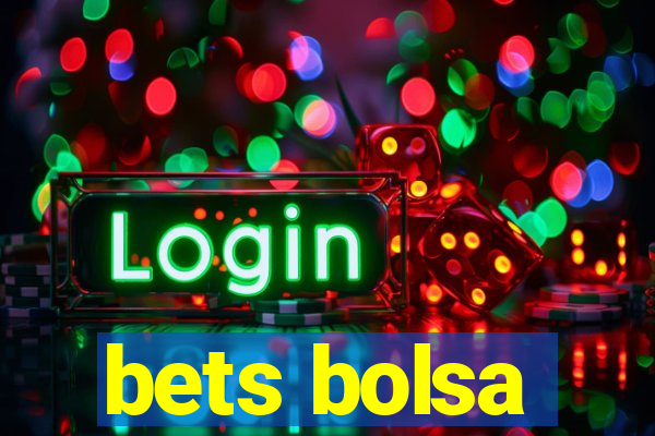 bets bolsa