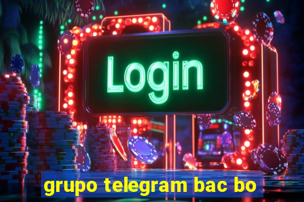 grupo telegram bac bo