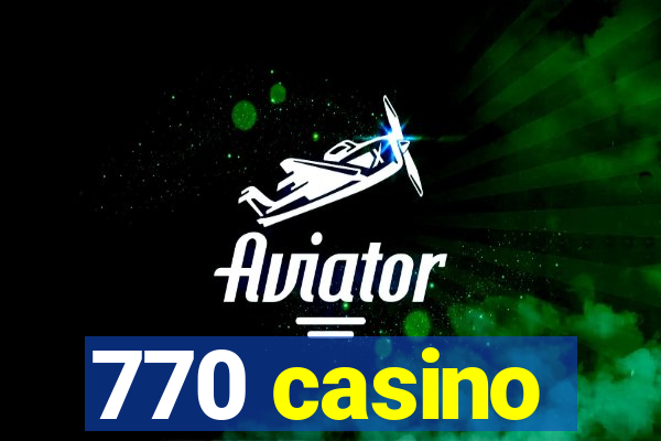 770 casino