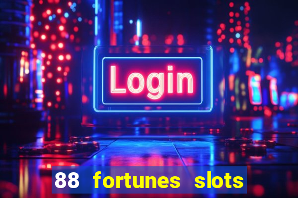 88 fortunes slots casino tragamonedas gratis