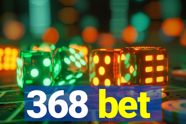 368 bet