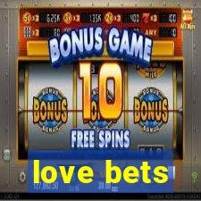 love bets