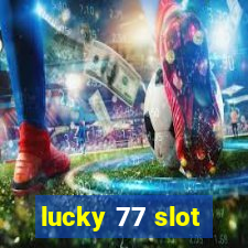 lucky 77 slot