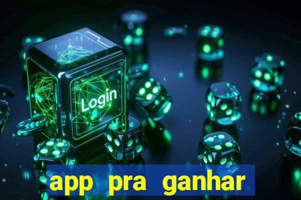 app pra ganhar dinheiro jogando