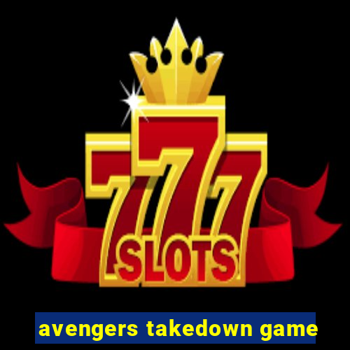 avengers takedown game